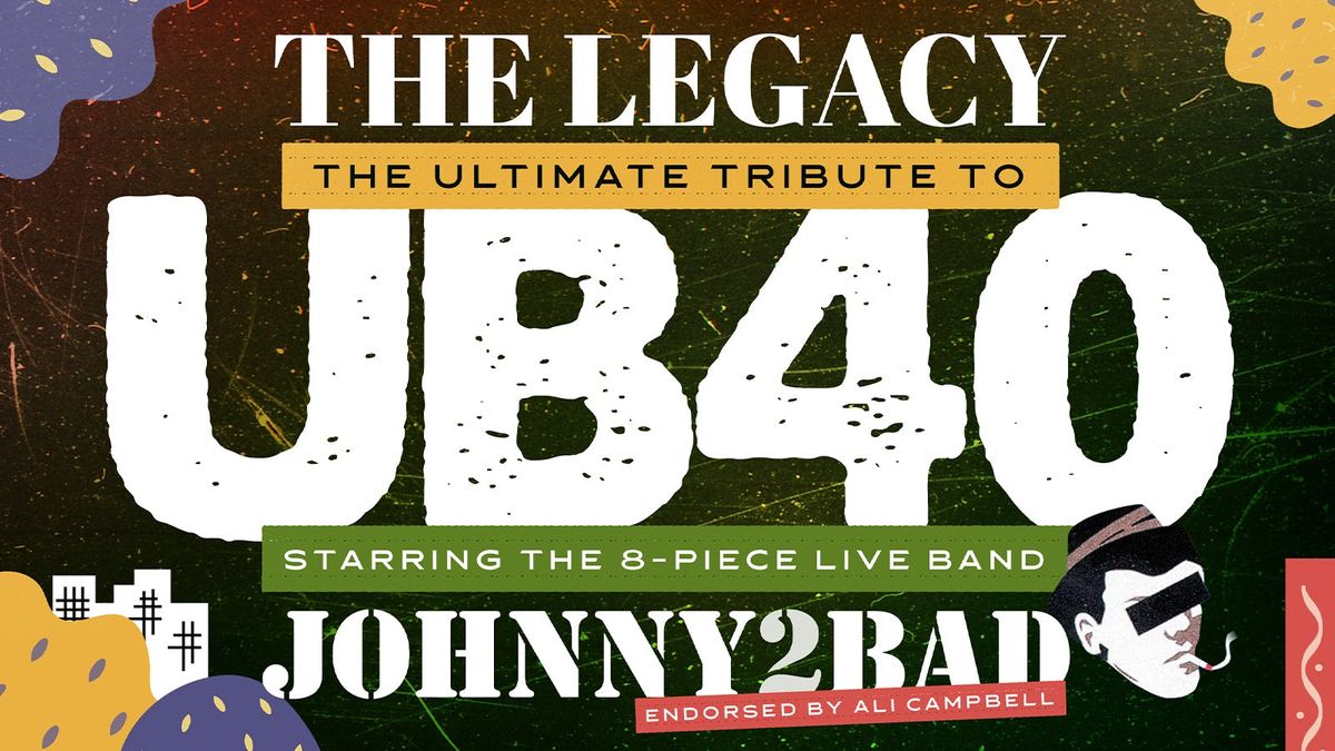 \u2764\ufe0f\ud83d\udc9b\ud83d\udc9a The Legacy of UB40's - Greatest Hits Show starring JOHNNY 2 BAD - endorsed by Ali Campbell