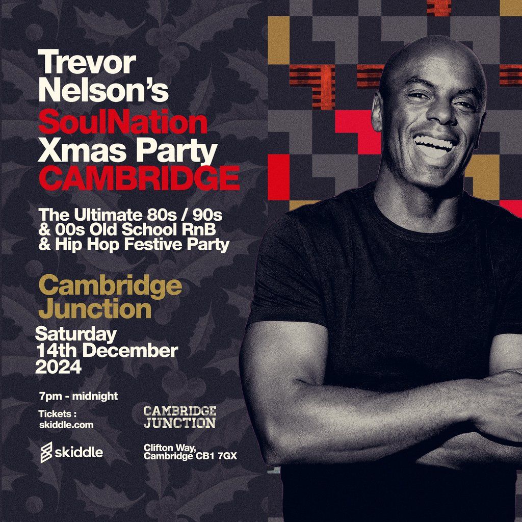 Trevor Nelson Soul Nation CAMBRIDGE XMAS PARTY