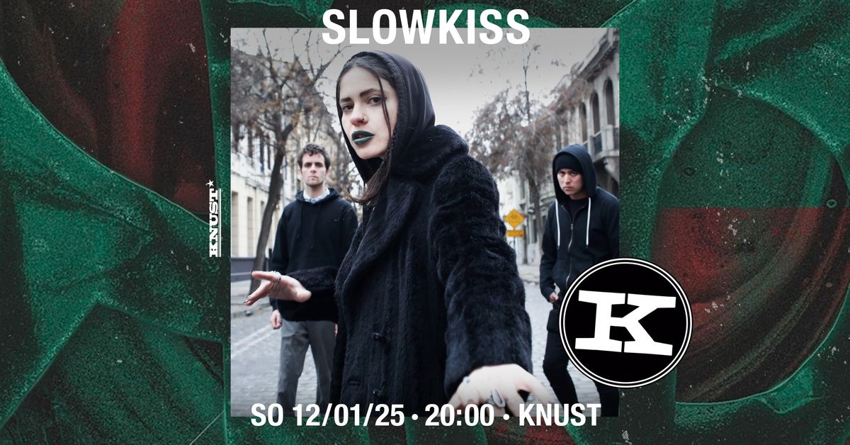 SLOWKISS (CHILE) | KNUST HAMBURG