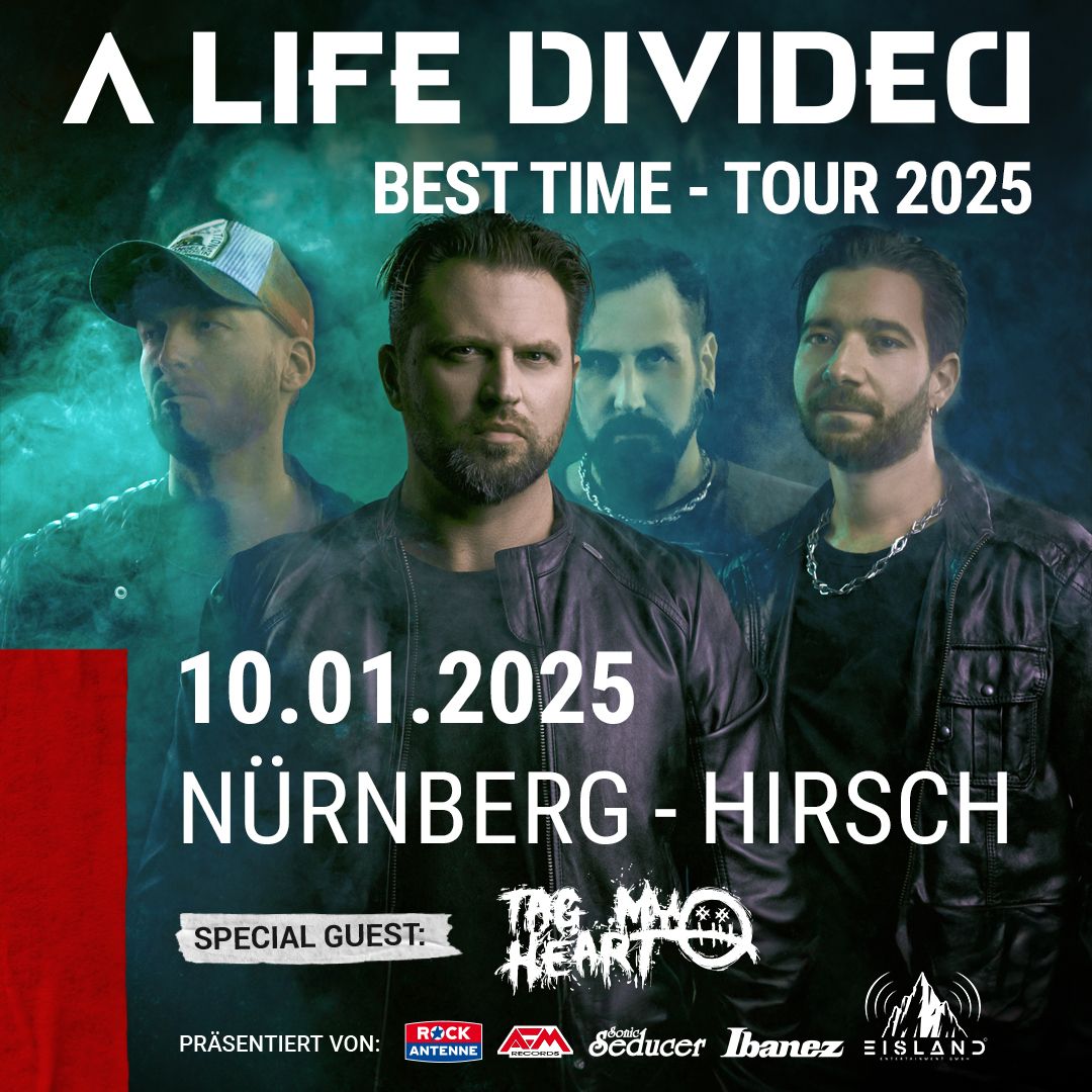 A LIFE DIVIDED \u2013 \u201cBEST TIME\u201d TOUR 2025 N\u00fcrnberg - Hirsch