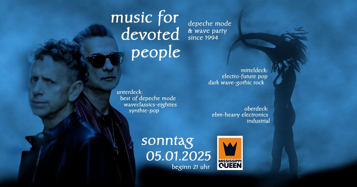 MUSIC FOR DEVOTED PEOPLE - Depeche Mode & Wave Party - Mississippi Queen ab 21 Uhr