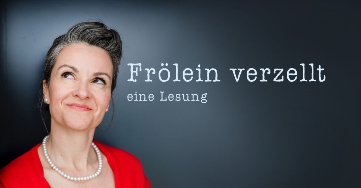 Fr\u00f6lein Da Capo - Fr\u00f6lein verzellt - Eine Lesung