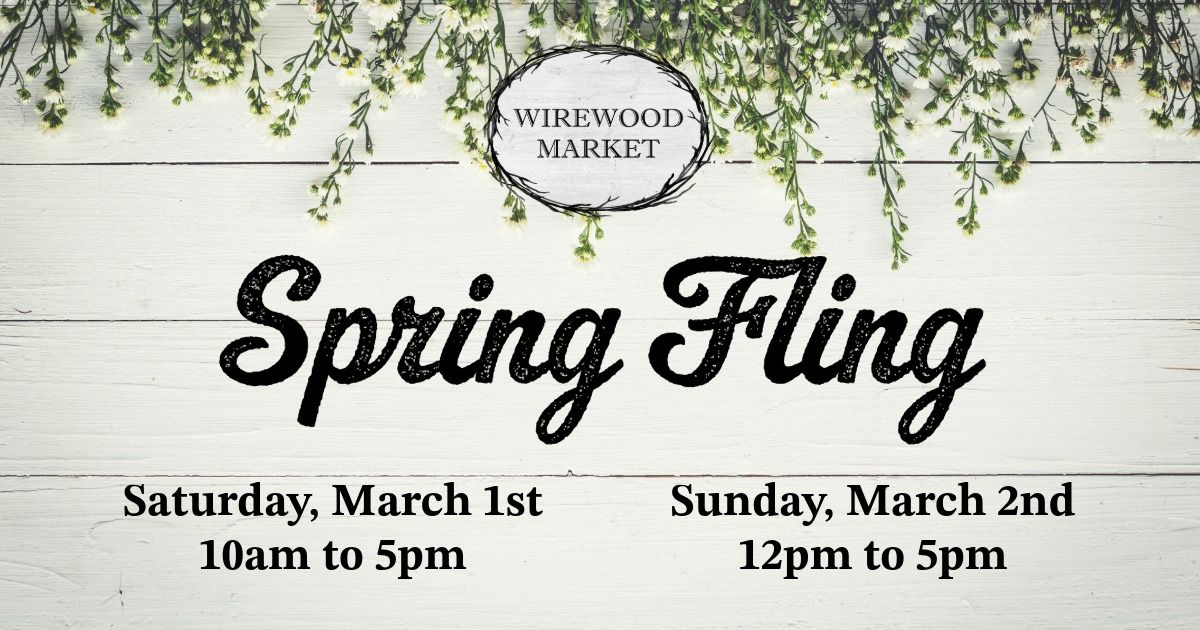 Spring Fling at Wirewood Market