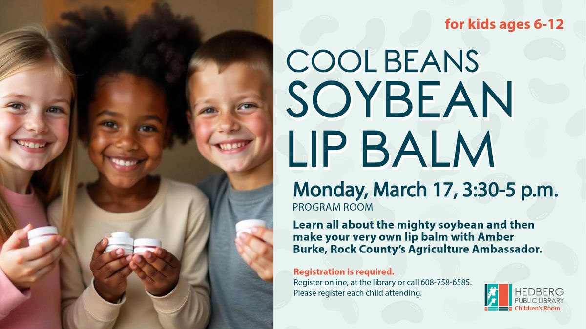 Cool Beans: Soybean Lip Balm (ages 6-12)