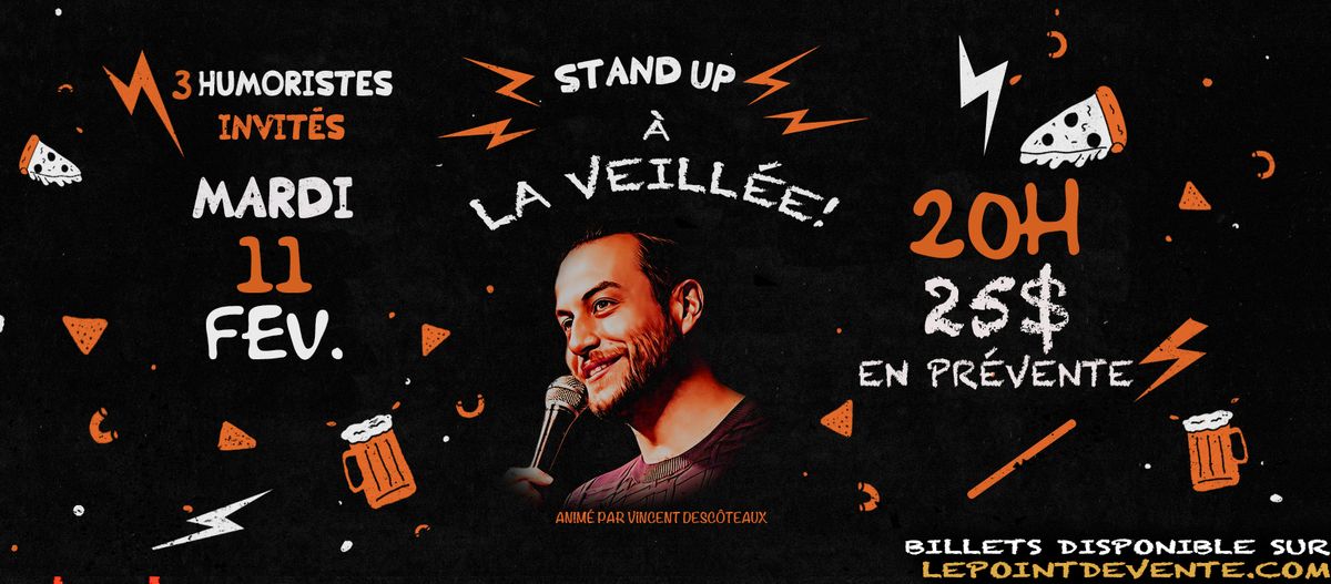 Stand-Up \u00e0 La veill\u00e9e! 11 f\u00e9vrier!