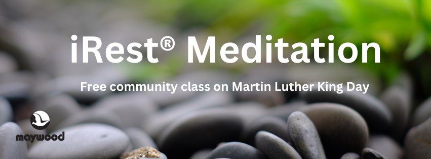 iRest\u00ae Meditation: Free community class on Martin Luther King Day