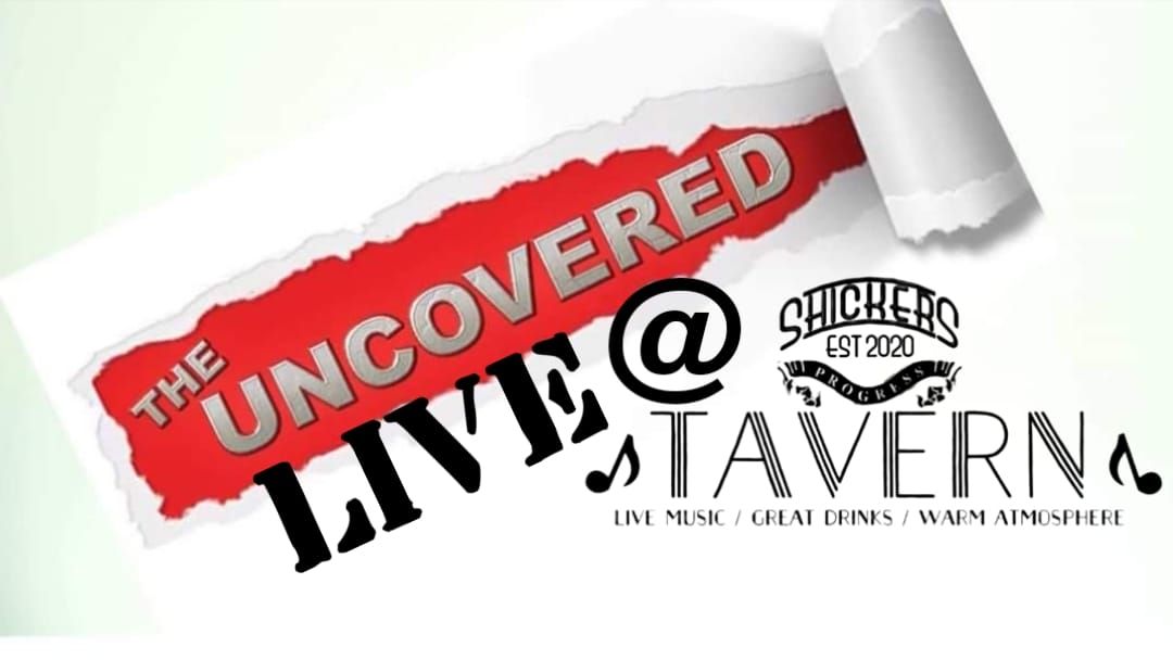 The Uncovered LIVE @ The Tavern 