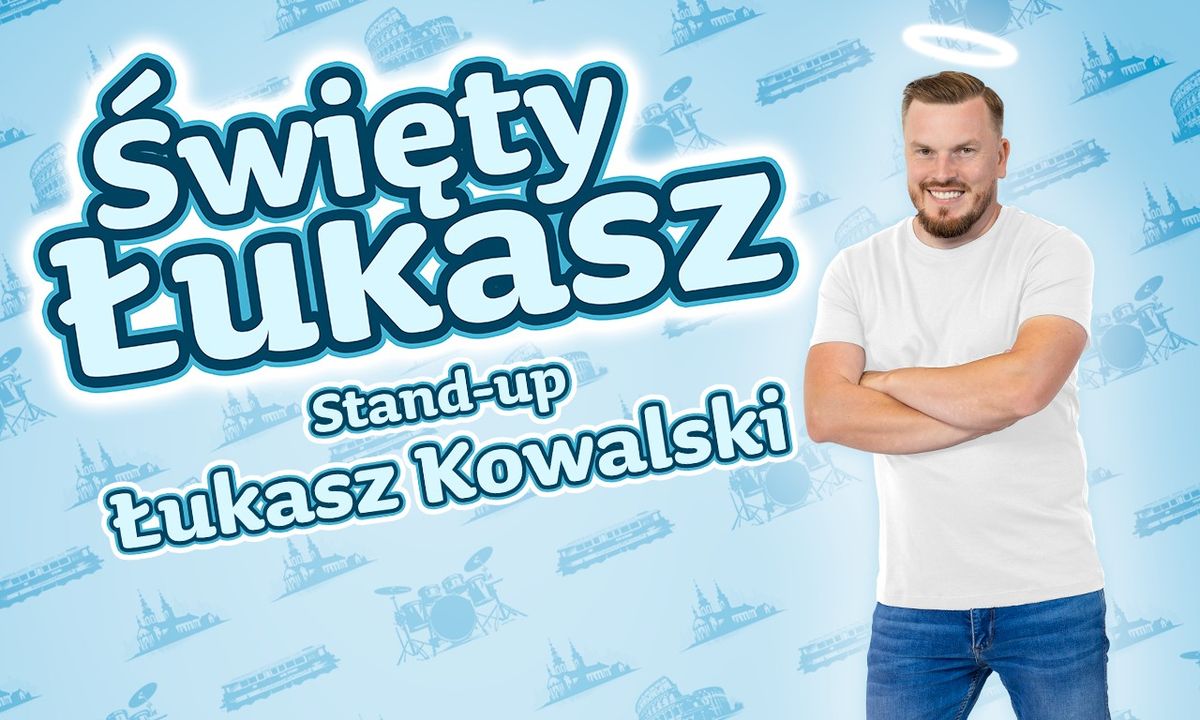 Bydgoszcz | \u0141ukasz Kowalski - \u015awi\u0119ty \u0141ukasz | 6.02.25, g. 19:00