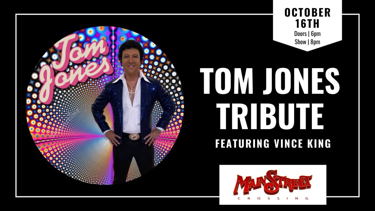 Tom Jones Tribute with Vince King | LIVE at Main Street Crossing