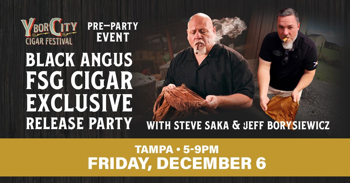 Black Angus FSG Cigar Exclusive Release Party ft. Steve Saka & Jeff Borysiewicz - Tampa