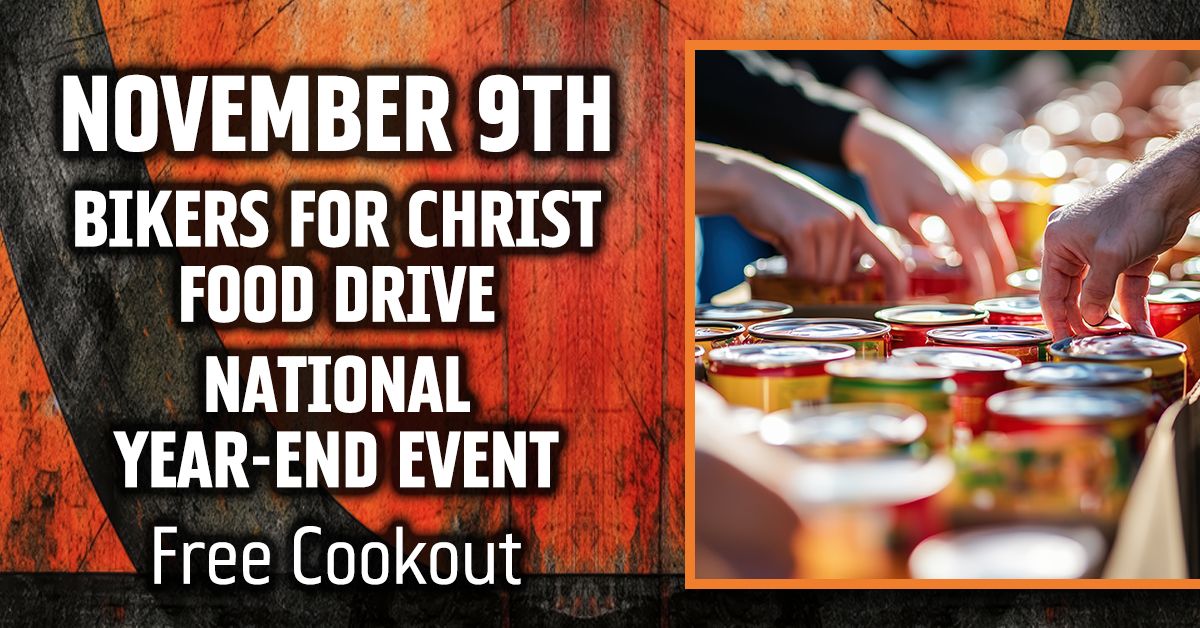 Bikers For Christ Food Drive & The National Year-End Event!