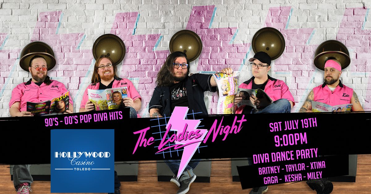 The Ladies Night - Pop Diva Tribute - Hollywood Casino Toledo, OH