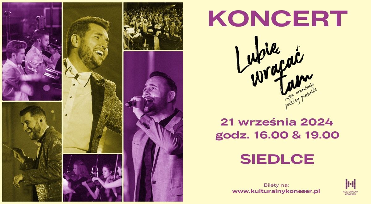 Koncert 21.09 SIEDLCE - "Lubi\u0119 Wraca\u0107 Tam. Nowe aran\u017cacje polskiej piosenki"