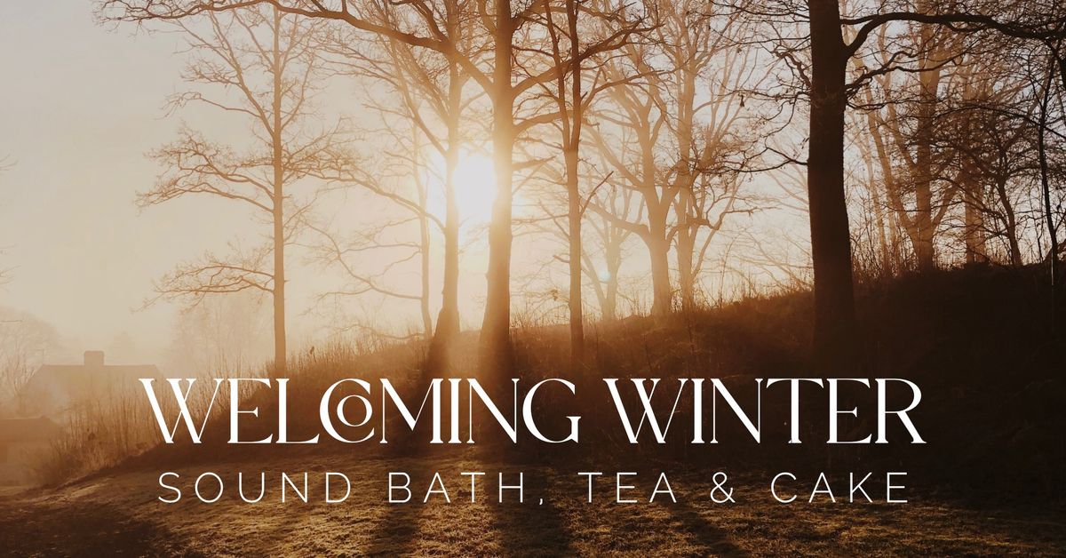 Welcoming Winter : a Sunday morning sound bath