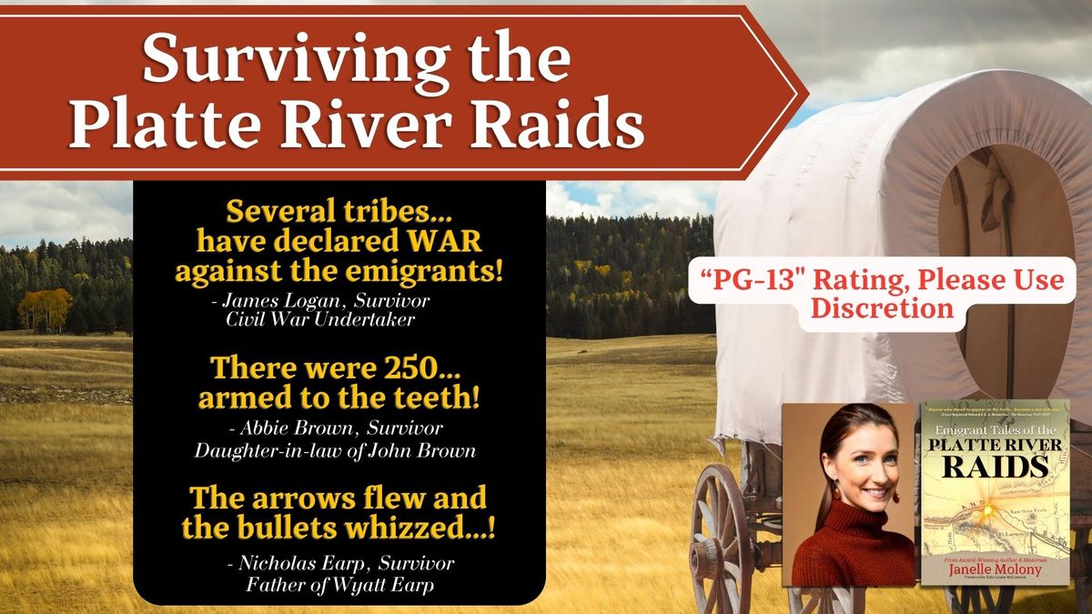 Historical Presentation (Pt.2) Surviving the Platte River Raids