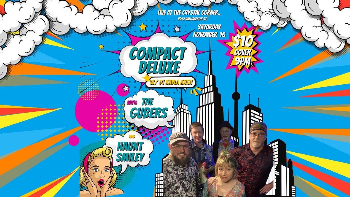 Compact Deluxe, Kayla Kush, The Gubers, Haunt Smiley