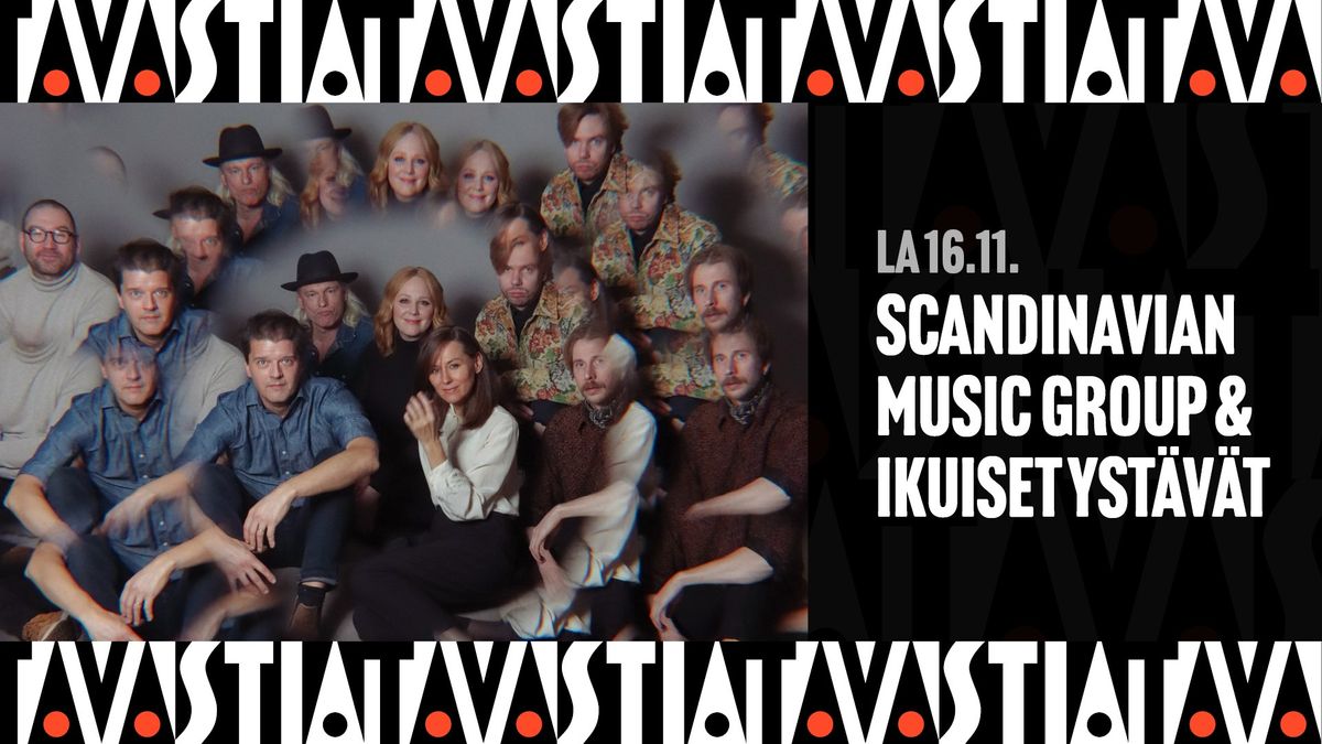 Scandinavian Music Group & Ikuiset Yst\u00e4v\u00e4t \/ Tavastia-klubi