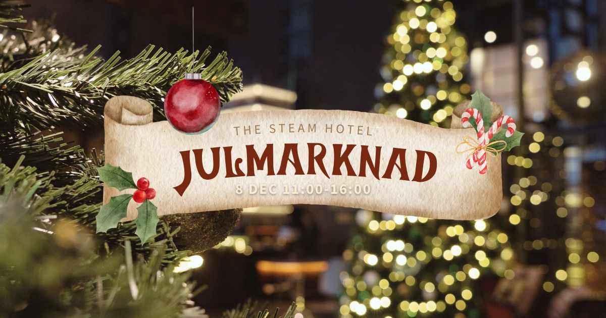 Julmarknad p\u00e5 Steam Hotel \ud83c\udf84