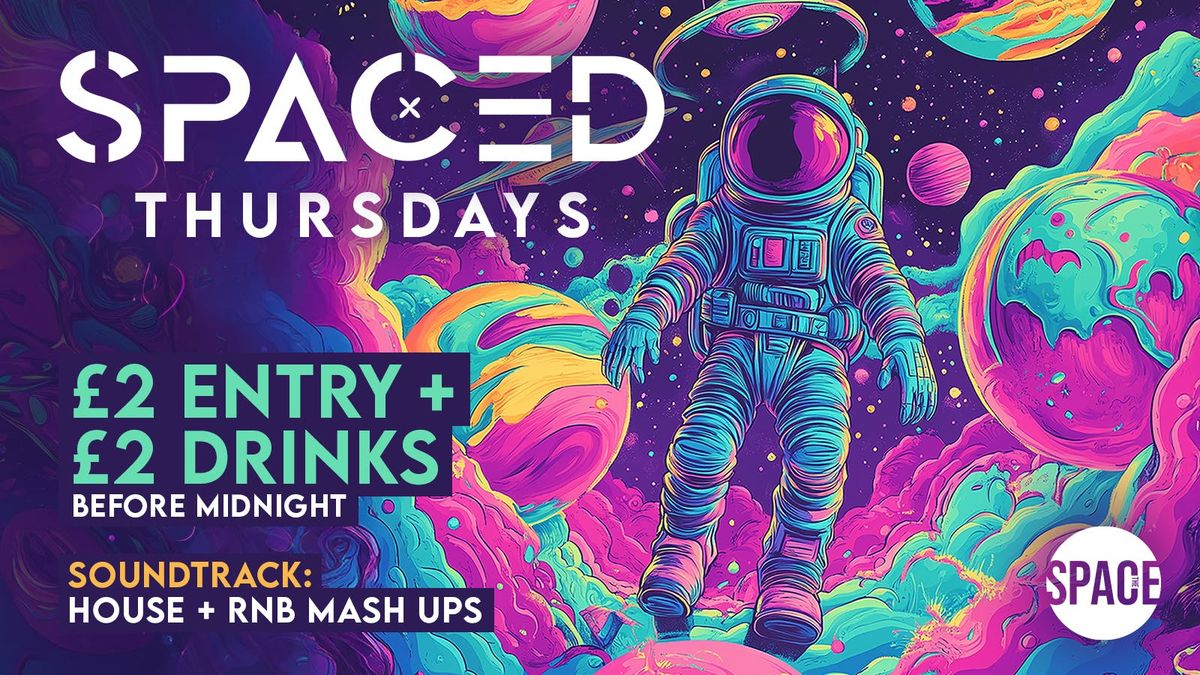 Spaced Thursdays @ Space Leeds - 4th September