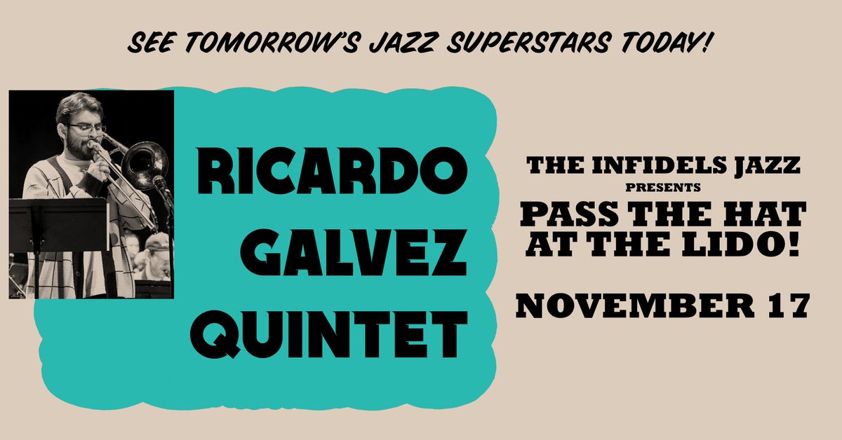 Infidels Jazz Presents: Ricardo Galvez Quintet at The Lido