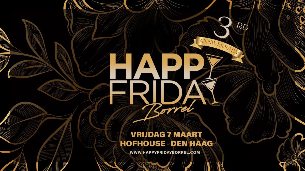 HAPPY FRIDAY BORREL \u00b7 3 YEAR ANNIVERSARY