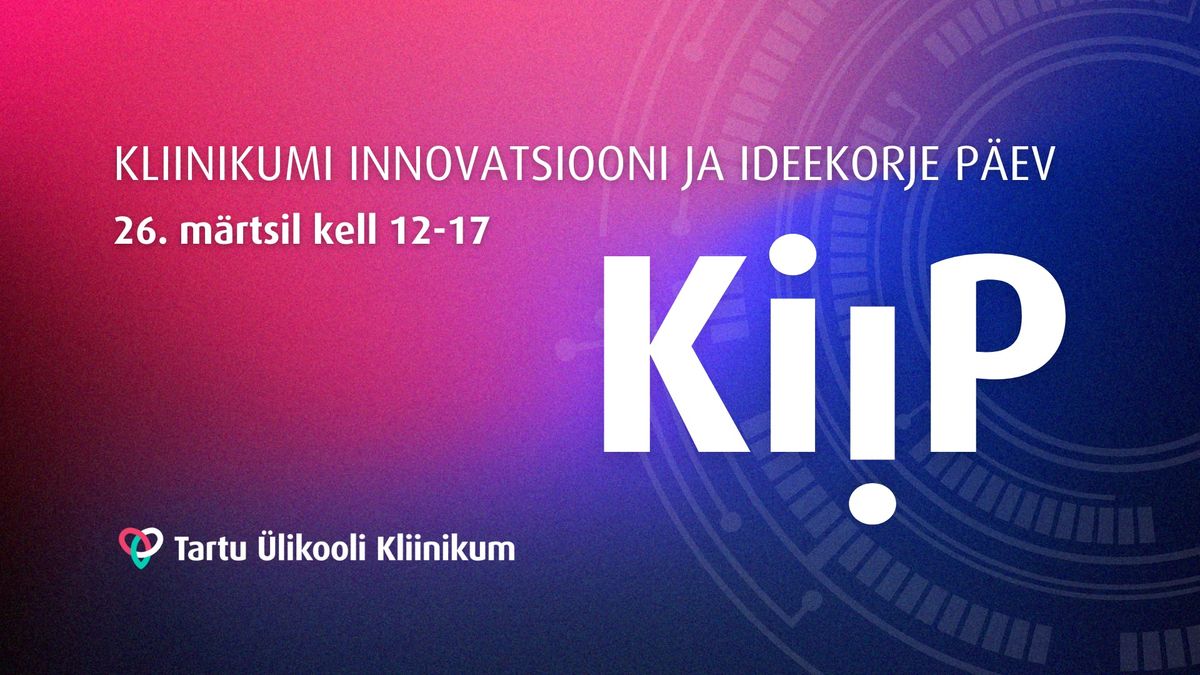 Kliinikumi innovatsiooni ja ideekorje p\u00e4ev KIIP