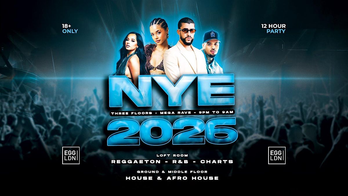 NYE 2026 - Reggaeton, House, R&B @ EGG LDN