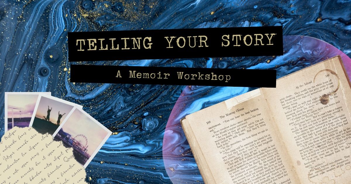 Telling Your Story: Memoir Writing