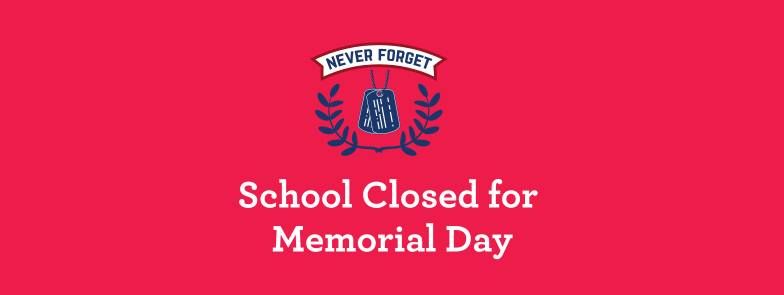 School Closed in Observance of Memorial Day