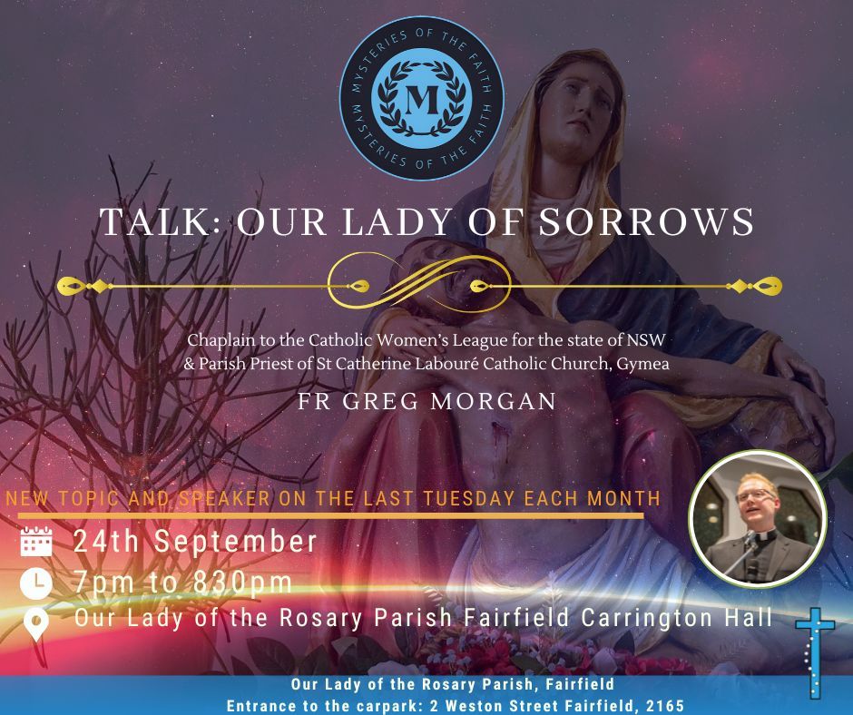 Mysteries of the Faith Talk - Fr Greg Morgan on "Our Lady of Sorrows"