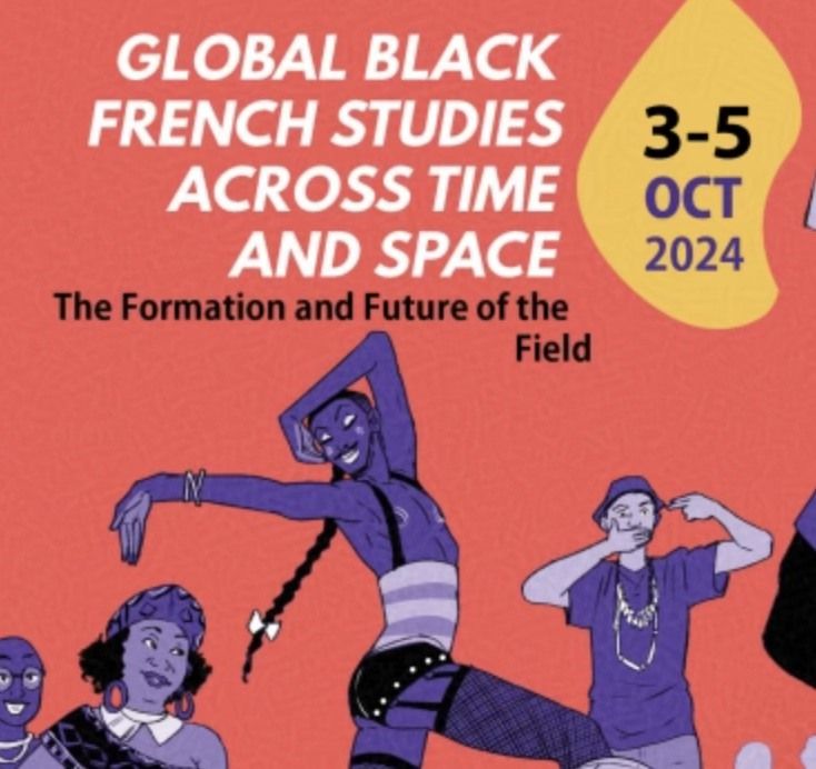 Conference: Global Black French Studies across Time and Space: The Formation and Future of the Field