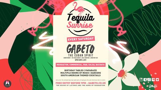 Tequila Sunrise Every Saturday Gabeto Camden The House Of Latinos The Home Of Reggaeton Tickets Zoeken London 31 July To 1 August