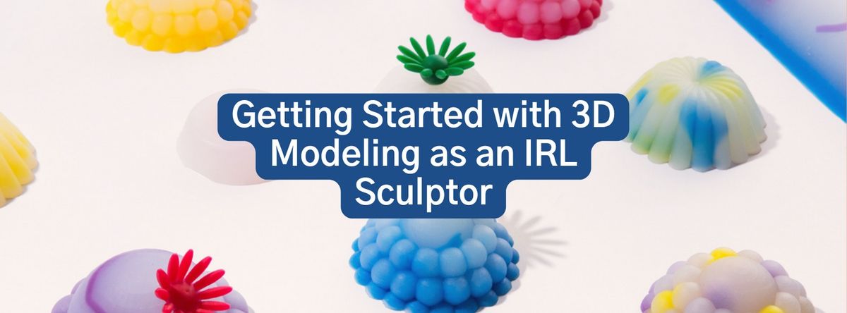 Getting Started with 3D Modeling as an IRL Sculptor w\/ Eunice Choi