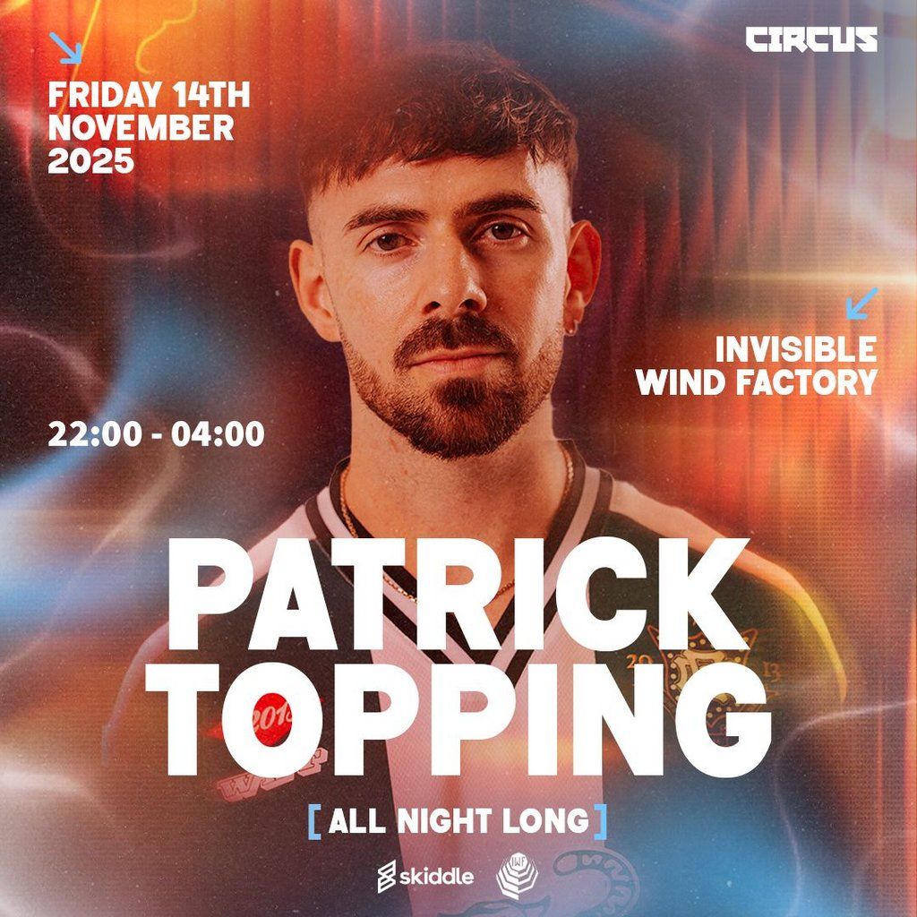 Circus Present Patrick Topping (All Night Long)