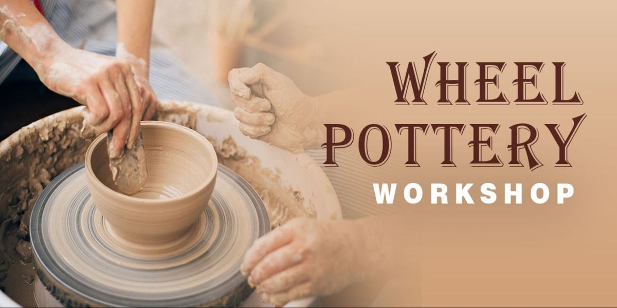 Wheel Pottery Workshop