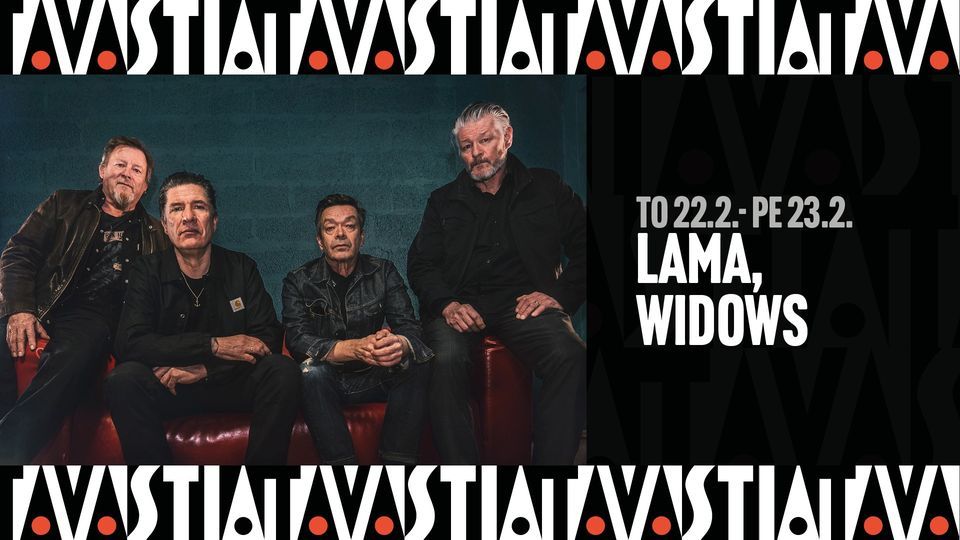 LAMA, Widows \/ Tavastia-klubi