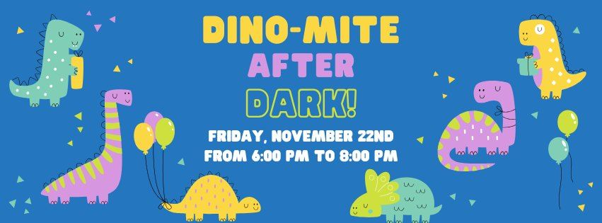 Dino-Mite After Dark