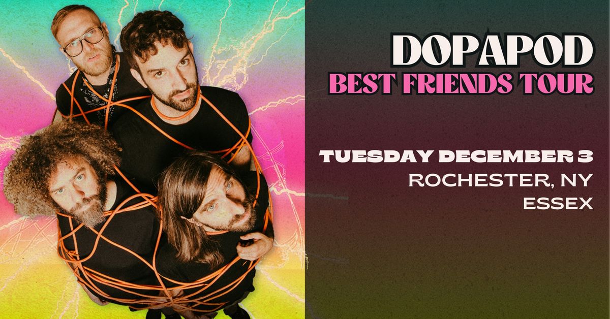 Best Friends Tour: Dopapod in Rochester