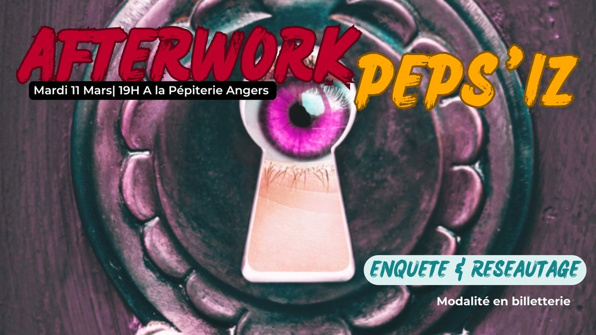 Afterwork r\u00e9seautage Peps\u2019iz Angers - Sp. Murder party  pour les entrepreneurs, ind\u00e9 (ou futurs)