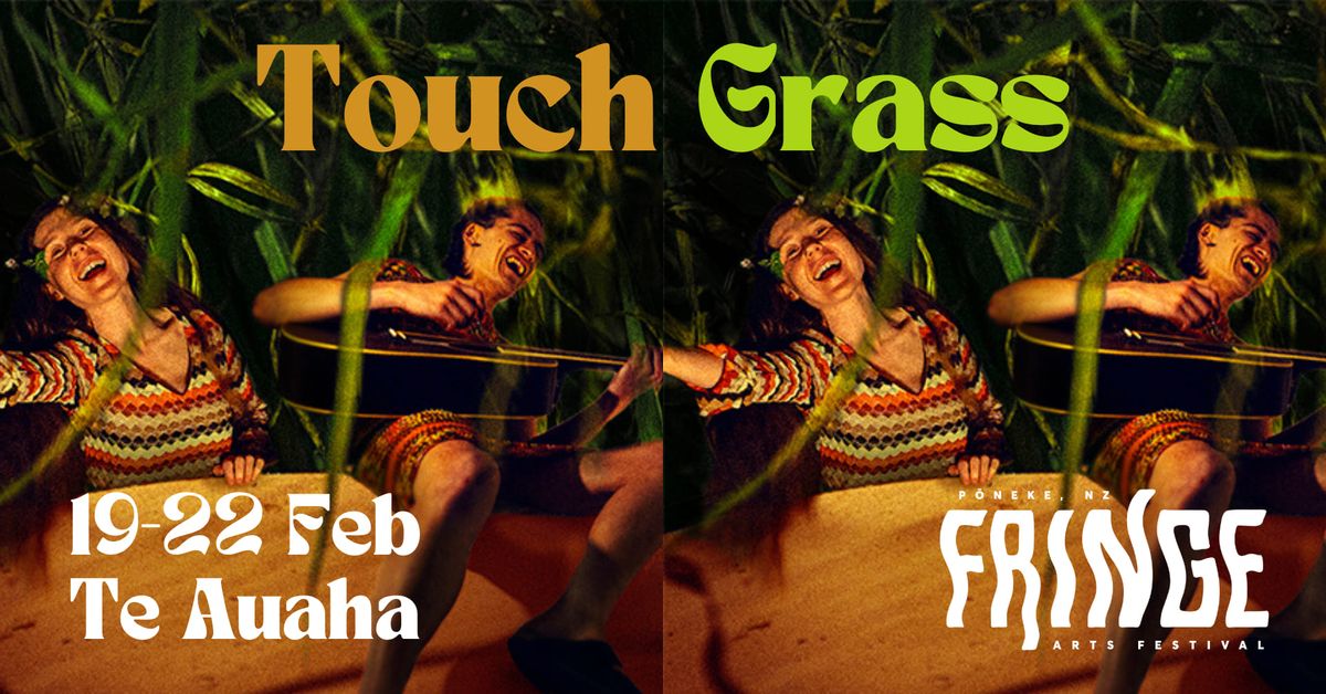 Touch Grass - NZ Fringe 2025!