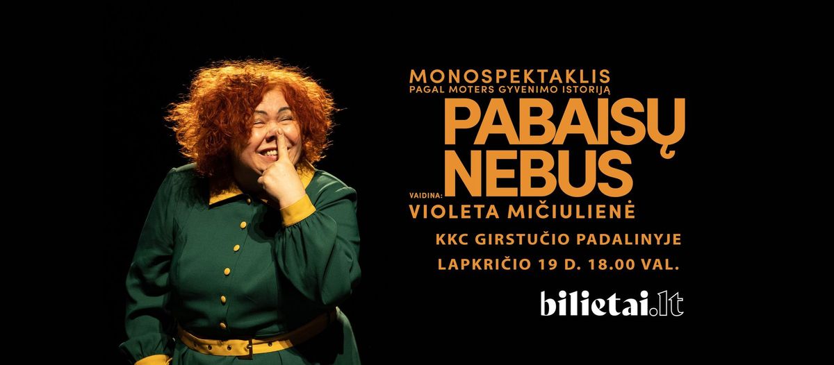 Monospektaklis PABAIS\u0172 NEBUS | KAUNAS