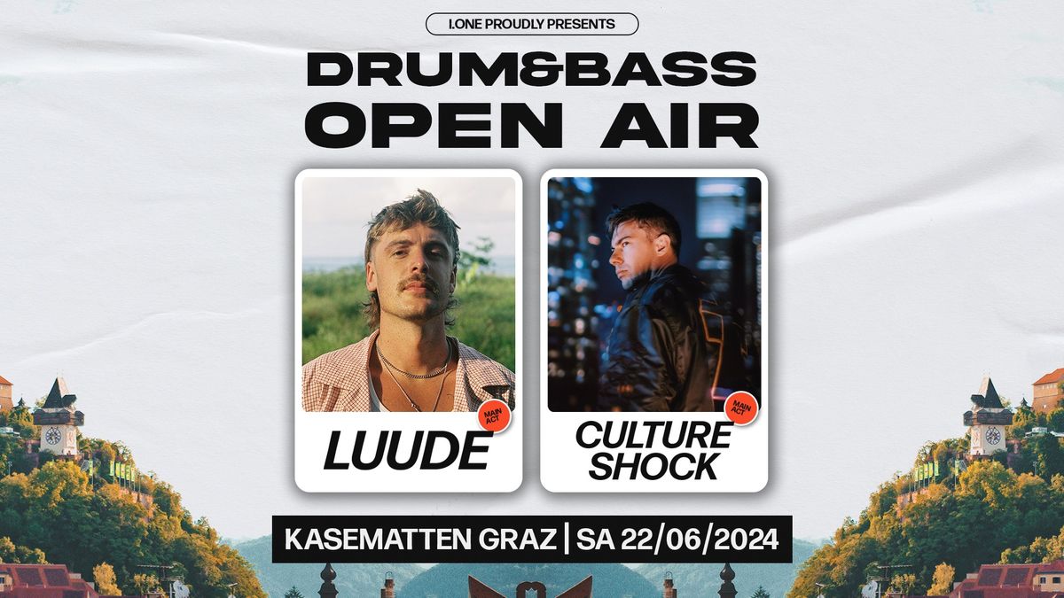 Drum&Bass OPEN AIR w\/ LUUDE & CULTURE SHOCK @ Kasematten Graz