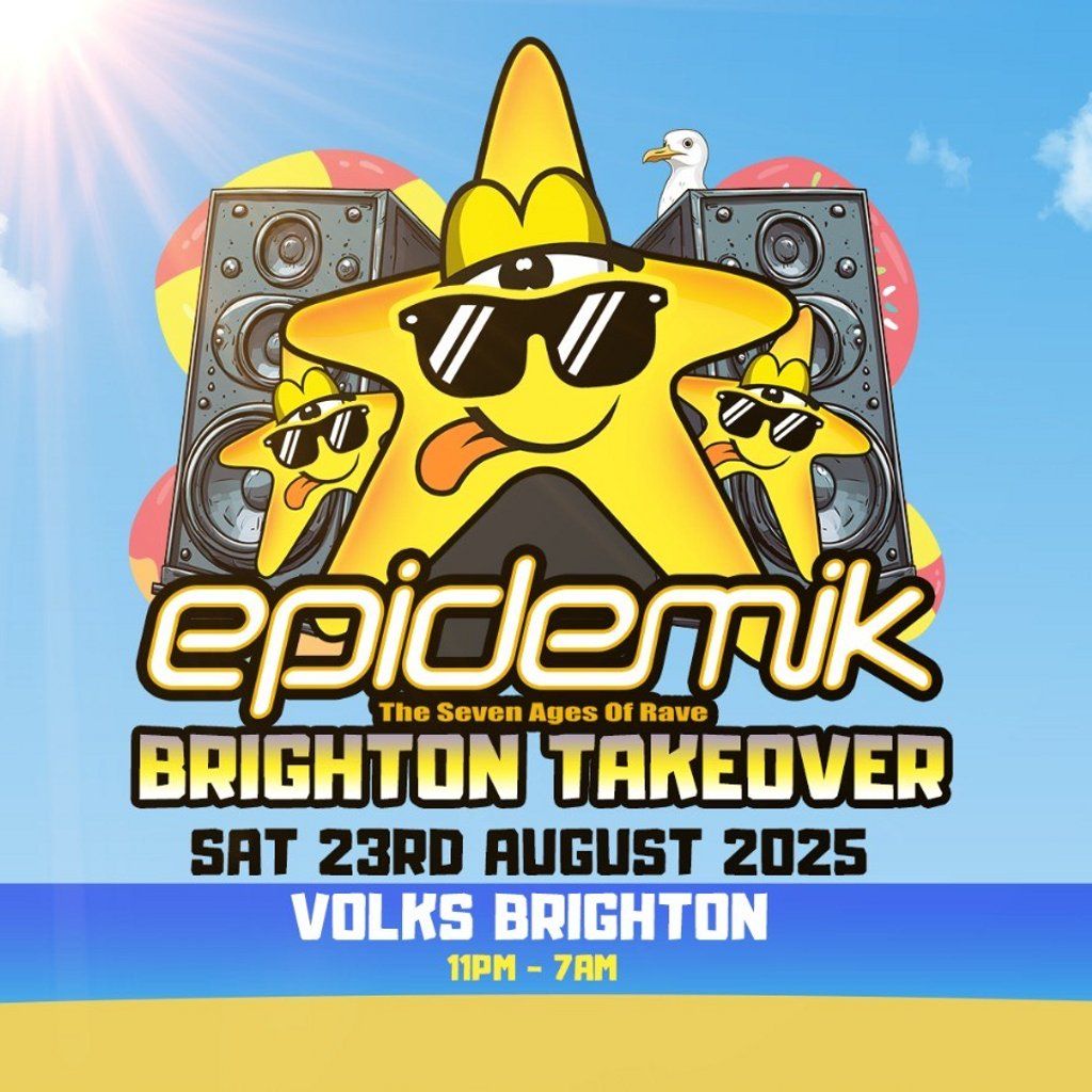 epidemik Brighton Take Over Sat 23rd August @ The Volks