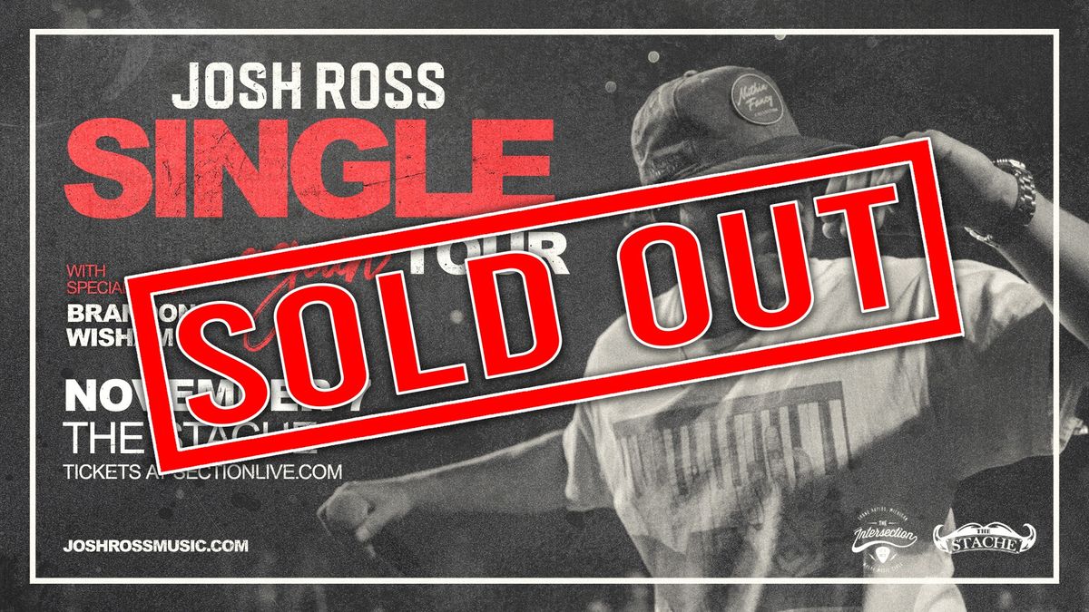 SOLD OUT! Josh Ross - Single Again Tour at The Stache - Grand Rapids, MI 