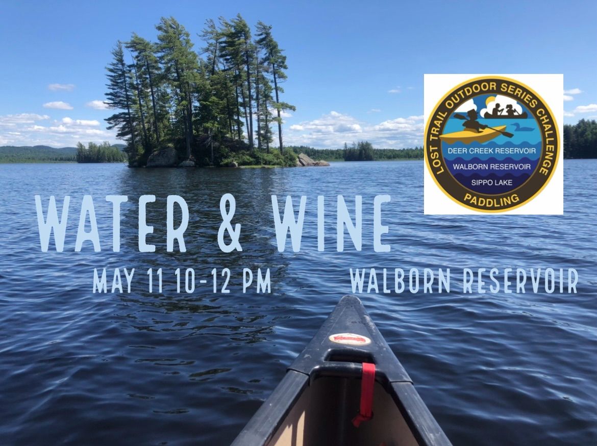 Water & Wine  - Lost Trail Outdoor Series Paddling Challenge Group Paddle 