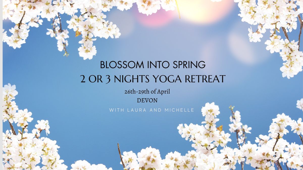 Blossom into spring - Yoga retreat Devon