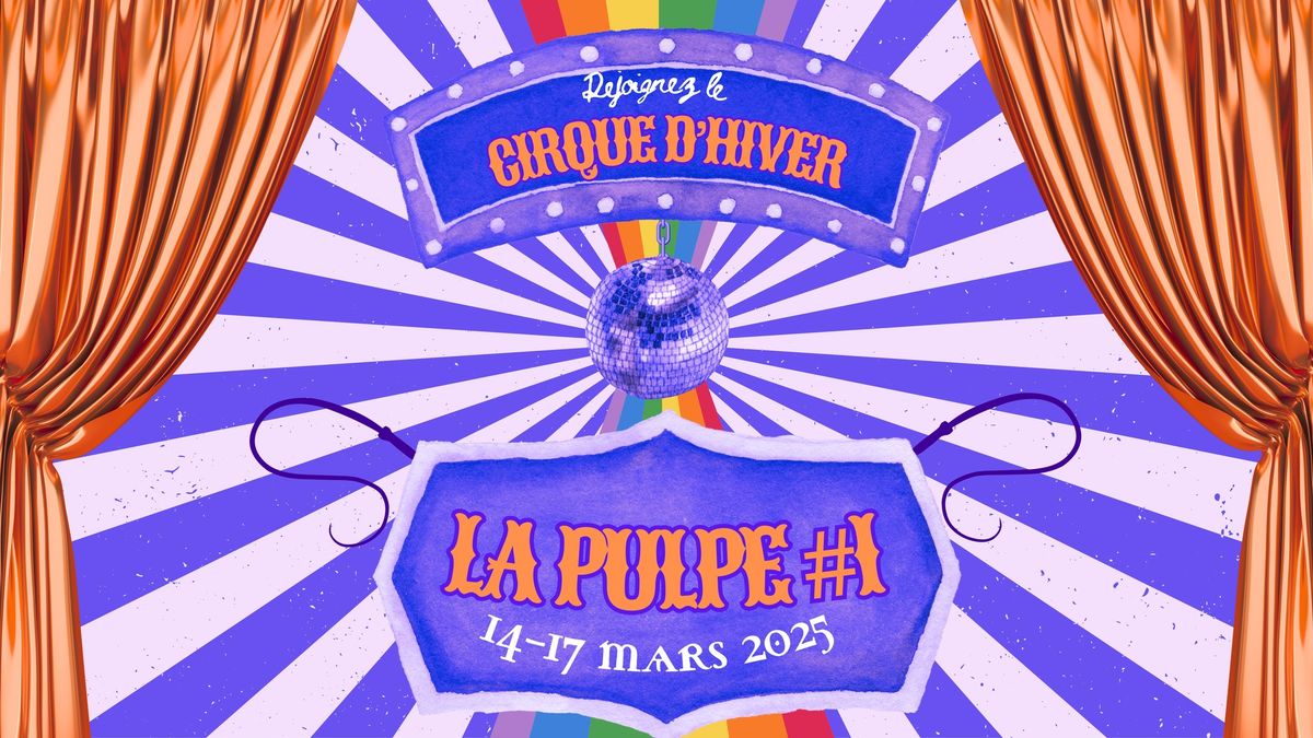 LA PULPE #1 \ud83c\udfaa CIRQUE D\u2019HIVER