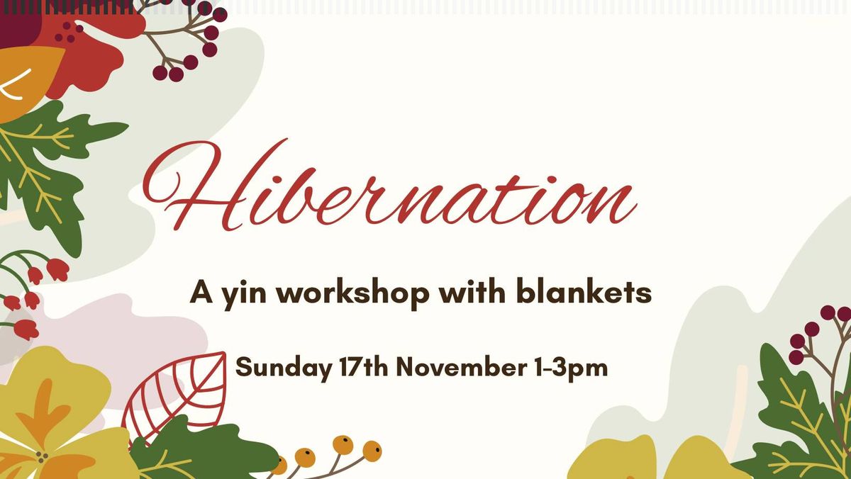 Hibernation: A Yin Workshop with blankets