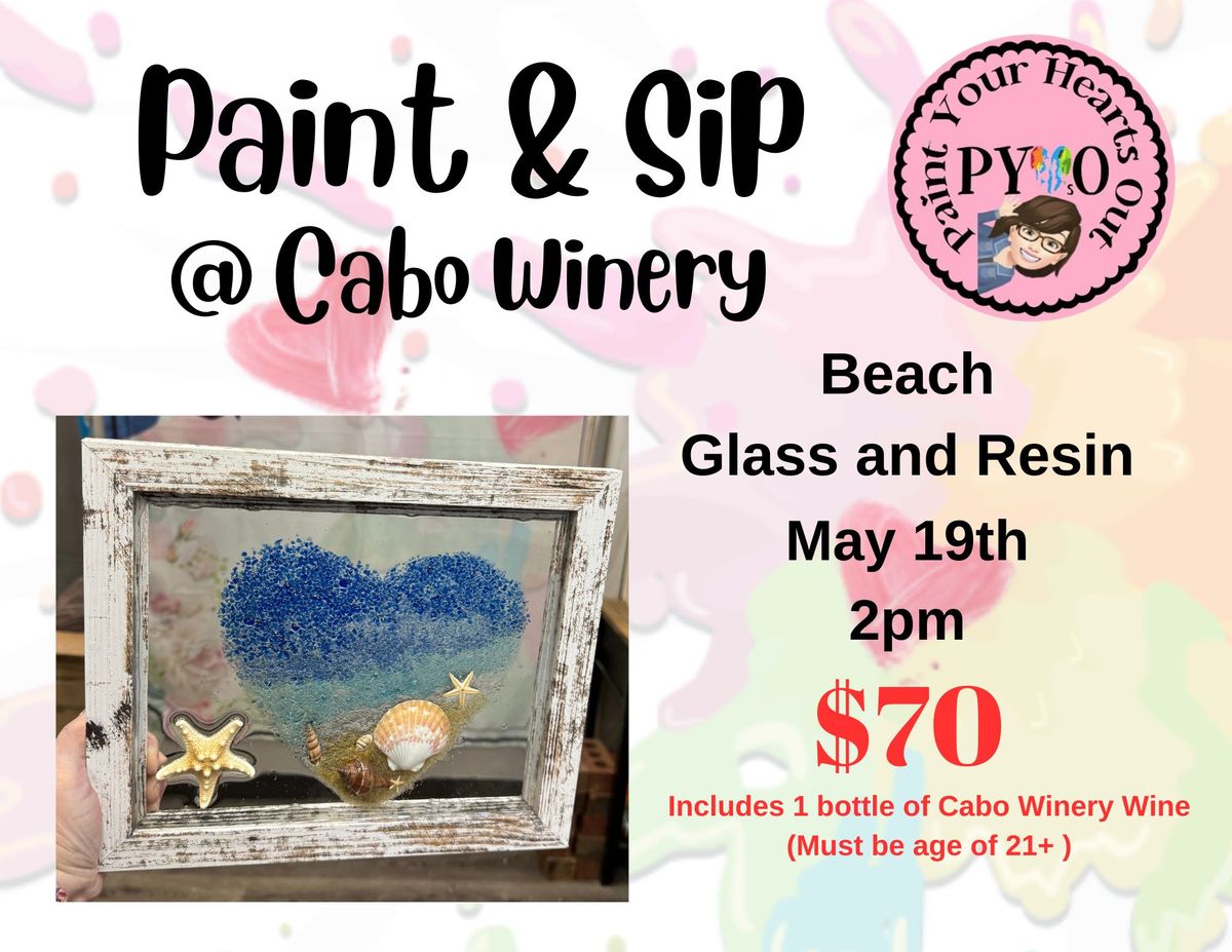 Paint :& Sip at Cabo Winery:  Beach Glass & Resin 