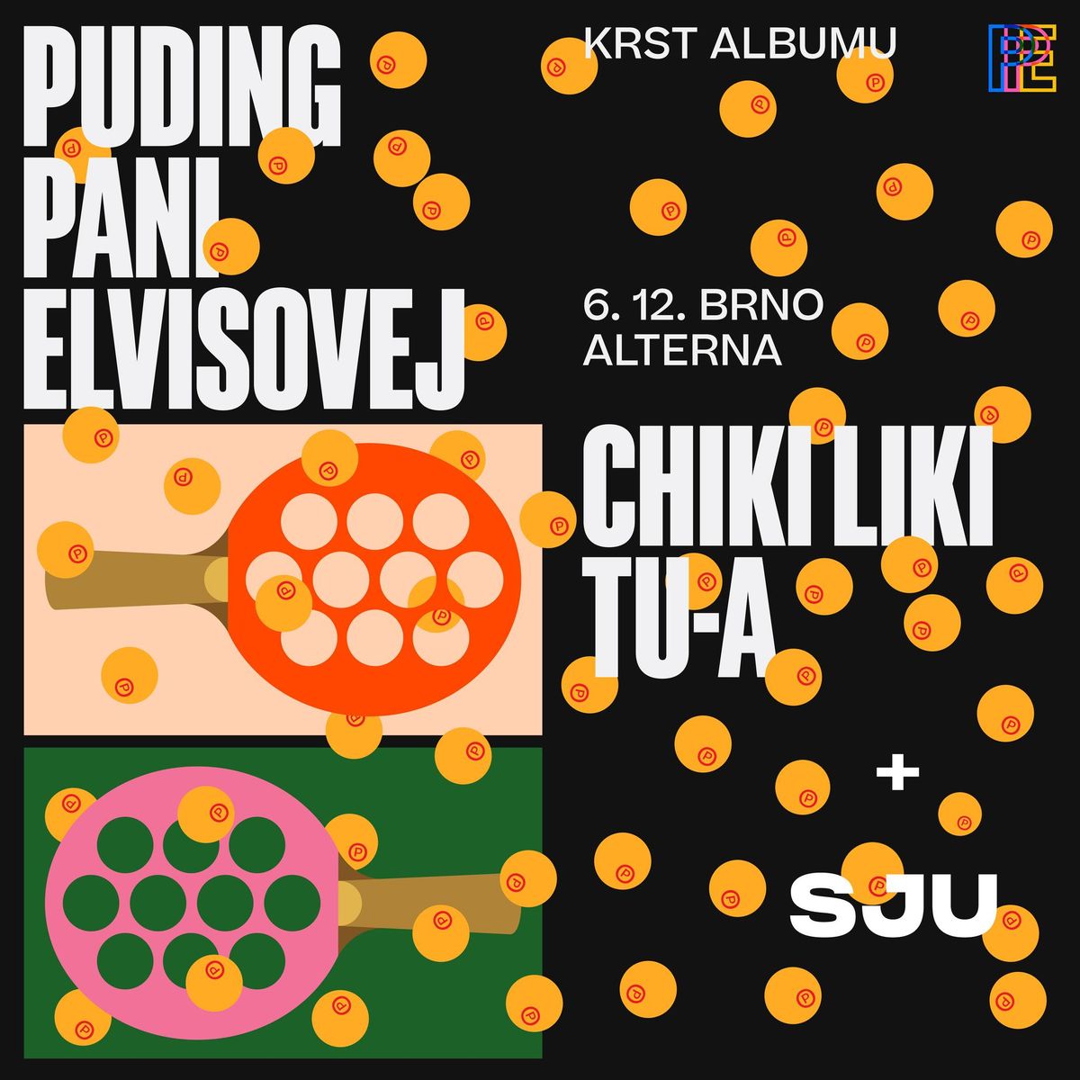 Puding Pani Elvisovej (krst) | Chiki Liki Tu-a | SJU v Brn\u011b